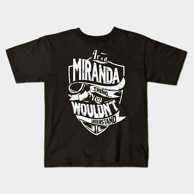 Its MIRANDA Thing You Wouldnt Understand Kids T-Shirt by MiLLin